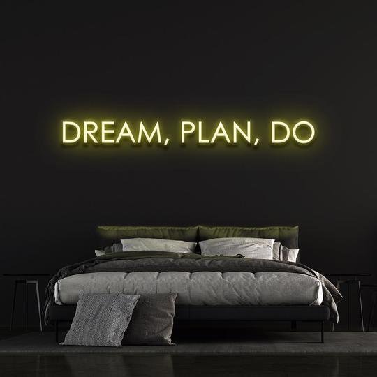 dream, plan, do neon sign