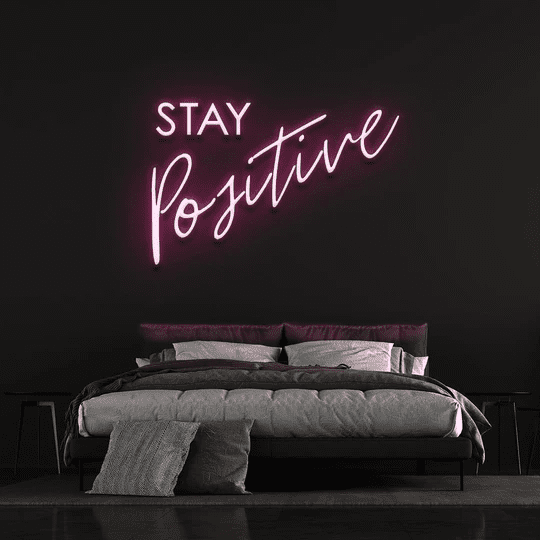 stay positive neon sign