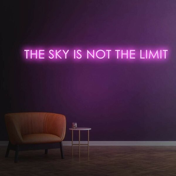 the sky is not the limit neon sign