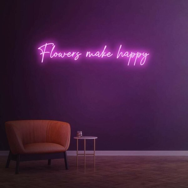 flowers make happy neon sign