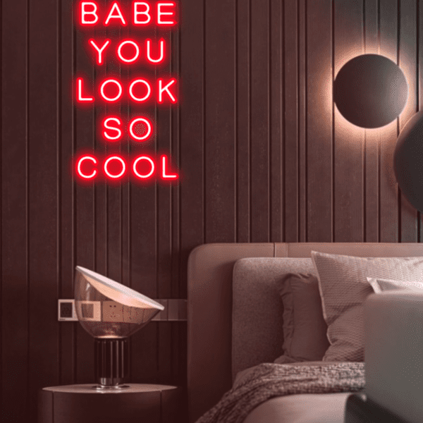 babe you look so cool neon sign
