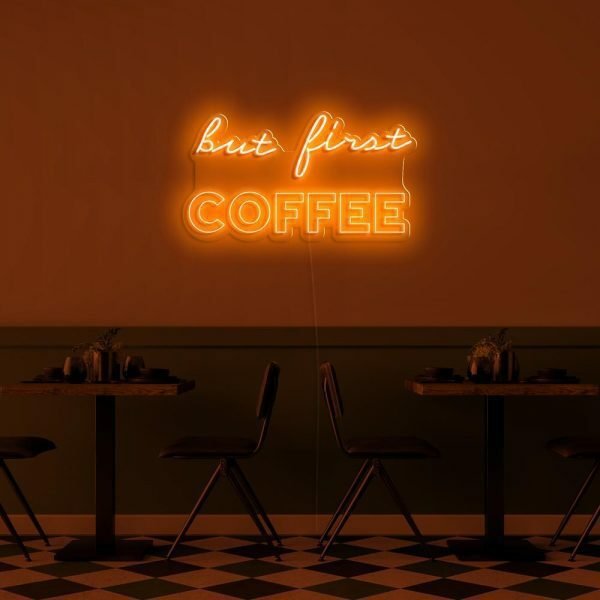 but first coffee neon sign