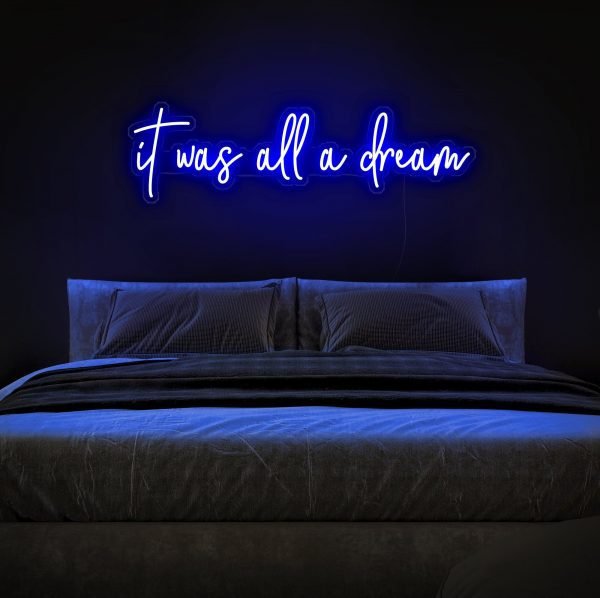 it was all a dream neon sign